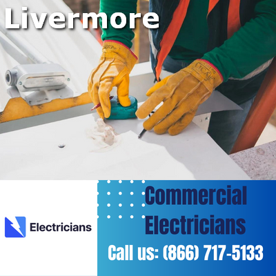 Premier Commercial Electrical Services | 24/7 Availability | Livermore Electricians