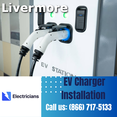 Expert EV Charger Installation Services | Livermore Electricians