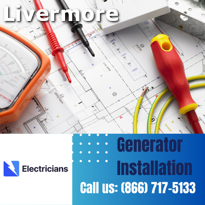 Livermore Electricians: Top-Notch Generator Installation and Comprehensive Electrical Services