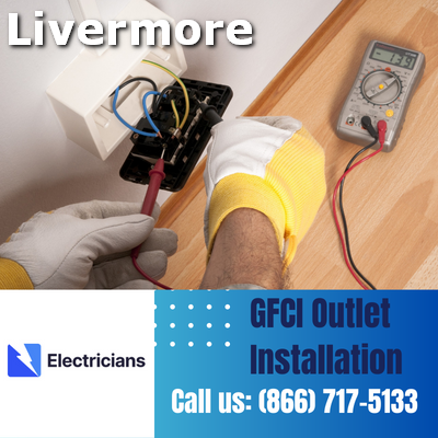 GFCI Outlet Installation by Livermore Electricians | Enhancing Electrical Safety at Home
