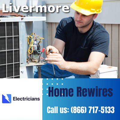 Home Rewires by Livermore Electricians | Secure & Efficient Electrical Solutions