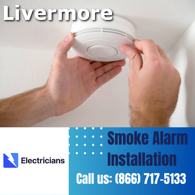 Expert Smoke Alarm Installation Services | Livermore Electricians